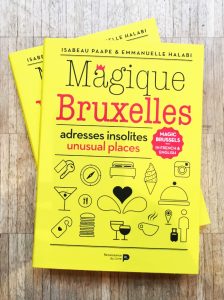 Magique Bruxelles, adresses insolites : hotel, restaurant, gastronomie et activité originales